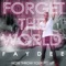 Forget the World (FML) - Faydee lyrics