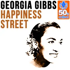 Happiness Street (Remastered) - Single - Georgia Gibbs Happiness Street (Remastered) - Single - Georgia Gibbs