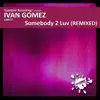 Somebody 2 Luv Remixed - Single album lyrics, reviews, download