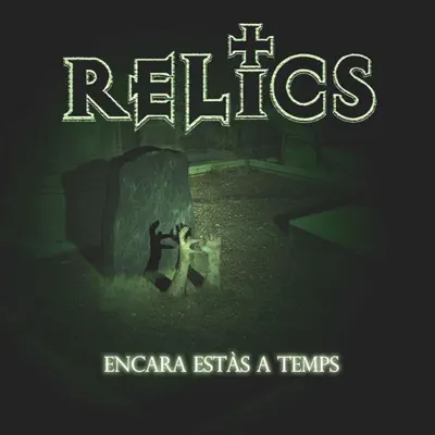 Encara Estàs a Temps - EP - Relics Encara Estàs a Temps - EP - Relics