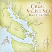 Dana Lyons - The Great Salish Sea