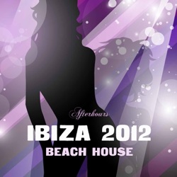 Ibiza 2012 Beach House - Party Groove