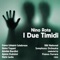 I Due Timidi: Pt. X - Franco Calogero Calabrese, Emma Tegani, Amedeo Berdini, Agnese Dubbini, Mario Carlin, RAI National S lyrics