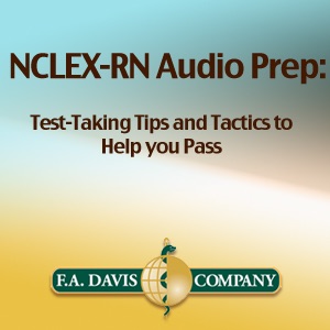 F.A. Davis's NCLEX-RN Audio Prep: Test-Taking Tips and Tactics to Help You Pass