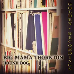 Hound Dog - Single - Big Mama Thornton Hound Dog - Single - Big Mama Thornton