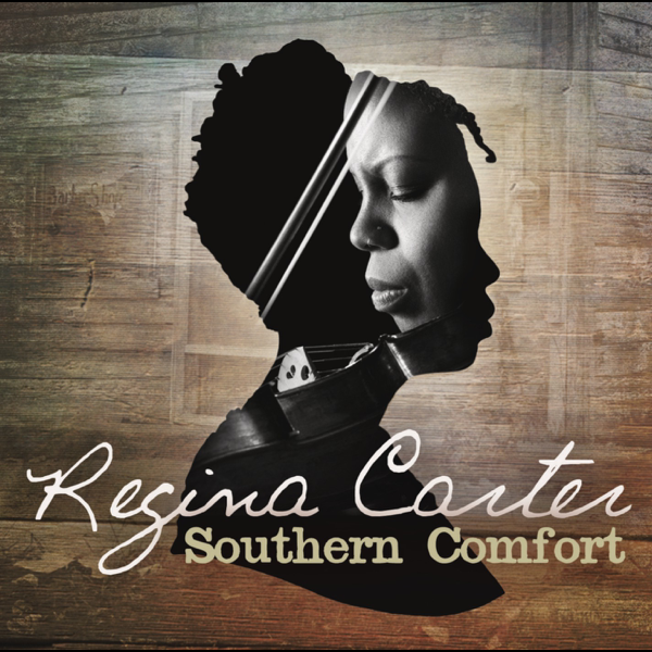 Southern Comfort By Regina Carter On Apple Music