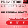 Kids Christmas Primotrax - The Friendly Beasts - Performance Tracks - EP album lyrics, reviews, download