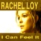 I Can Feel It (Lovin' Me) - Rachel Loy lyrics