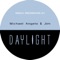 Daylight (Rene Ablaze Remix) - Michael Angelo & Jim lyrics