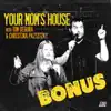 Your Mom's House With Tom Segura & Christina Pazsitzky (Bonus) album lyrics, reviews, download