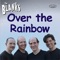 Over the Rainbow - The Blanks lyrics