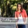 Just A Moment - EP album lyrics, reviews, download