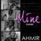 Mine - Ahmir lyrics