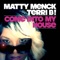 Come Into My House (Single Mix) - Matty Menck & Terri B! lyrics