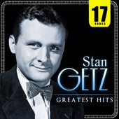 Greatest Hits. 17 Songs Stan Getz artwork