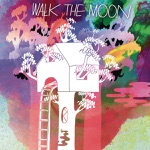 WALK THE MOON - Lisa Baby