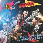 Lil' Ed & The Blues Imperials - what you see is what you get