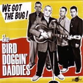The Bird Doggin' Daddies - Do the Bop Bop Bop