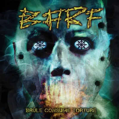 Brûle consume torture - B.a.r.f.