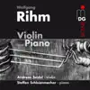 Rihm: Violin & Piano album lyrics, reviews, download