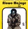 Alowo Majaye Medley, Pt. 1 - Ebenezer Obey lyrics