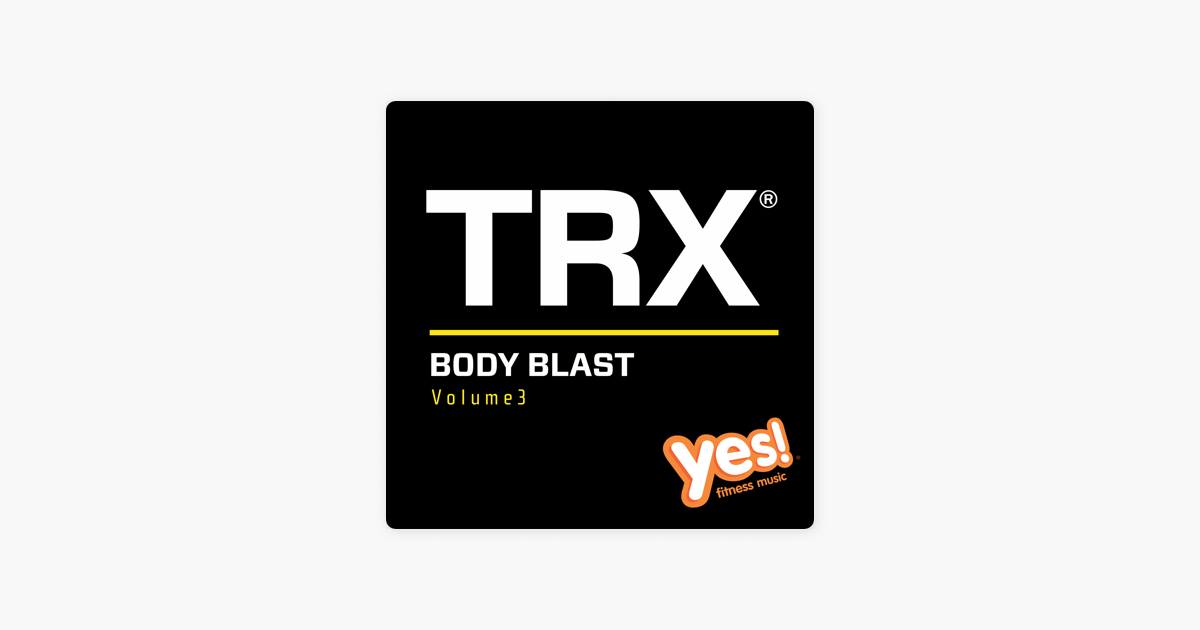 Trx Body Blast Vol 3 Von Yes Fitness Music Bei Apple Music