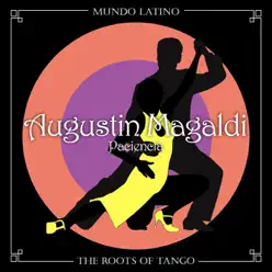 The Roots of Tango: Paciencia - Agustín Magaldi