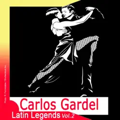 Latin Legends: Carlos Gardel, Vol. 2 - Carlos Gardel