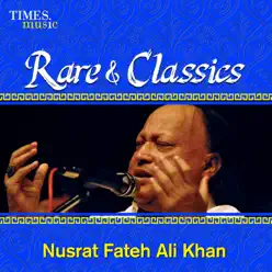 Rare & Classics - Nusrat Fateh Ali Khan - Nusrat Fateh Ali Khan Rare & Classics - Nusrat Fateh Ali Khan - Nusrat Fateh Ali Khan