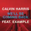 We'll Be Coming Back (feat. Example) [Remixes] - EP album lyrics, reviews, download