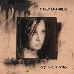Cry Like a Baby - Single - Kasey Chambers