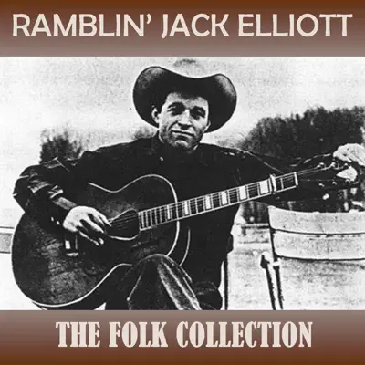 The Folk Collection - Ramblin' Jack Elliott The Folk Collection - Ramblin' Jack Elliott