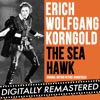 The Sea Hawk (Original Motion Picture Soundtrack) [Digitally Remastered]