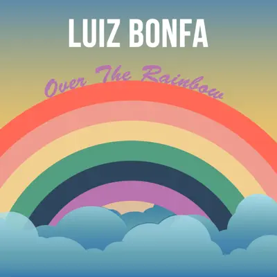 Over the Rainbow - Luíz Bonfá