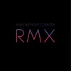 RMX (Mixed By Man Without Country)