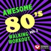 Awesome 80's Walking Workout Mix, Vol. 2 (60 Min Non-Stop Workout Mix [122-128]), 2014