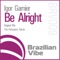 Be Alright - Igor Garnier lyrics