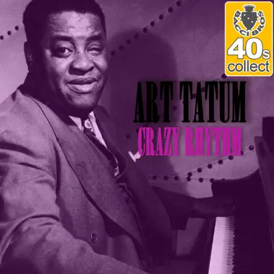 Crazy Rhythm (Remastered) - Single - Art Tatum