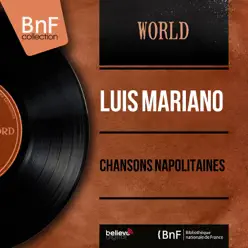 Chansons napolitaines (feat. Paul Bonneau et son orchestre) [Stereo Version] - Luis Mariano