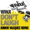 Don't Laugh (Junior Vasquez Sound Factory Dub 1) - Winx lyrics