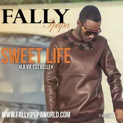 Sweet Life (La vie est belle) - Single by Fally Ipupa album reviews, ratings, credits