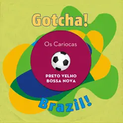 Preto Velho Bossa Nova (Brazil!) - Os Cariocas