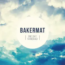 One Day (Vandaag) [Radio Edit] - Single - Bakermat