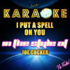 I Put a Spell on You (In the Style of Joe Cocker) [Karaoke Version] - Ameritz Karaoke Planet