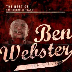 Best of the Essential Years: Ben Webster - Ben Webster