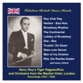 Fabulous British Dance Bands: Harry Roy's Tiger Ragamuffins & Orchestra from the London Mayfair Hotel (Recorded 1933-1939) artwork