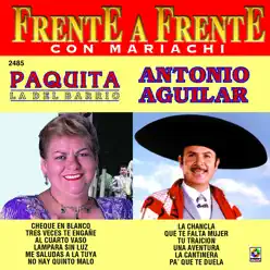 Frente a Frente: Paquita la del Barrio - Antonio Aguilar - Antonio Aguilar