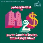 I Believe In You by How to Succeed in Business Without Really Trying Ensemble (1995) & Matthew Broderick