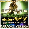 It Just Won't Do (In the Style of Sam Obernik & Tim Deluxe) [Karaoke Version] - Single