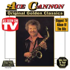 Original Golden Classics (Original Gusto Recording) - Ace Cannon Original Golden Classics (Original Gusto Recording) - Ace Cannon
